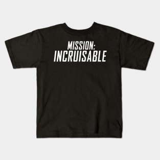 Mission: Incruisable Kids T-Shirt